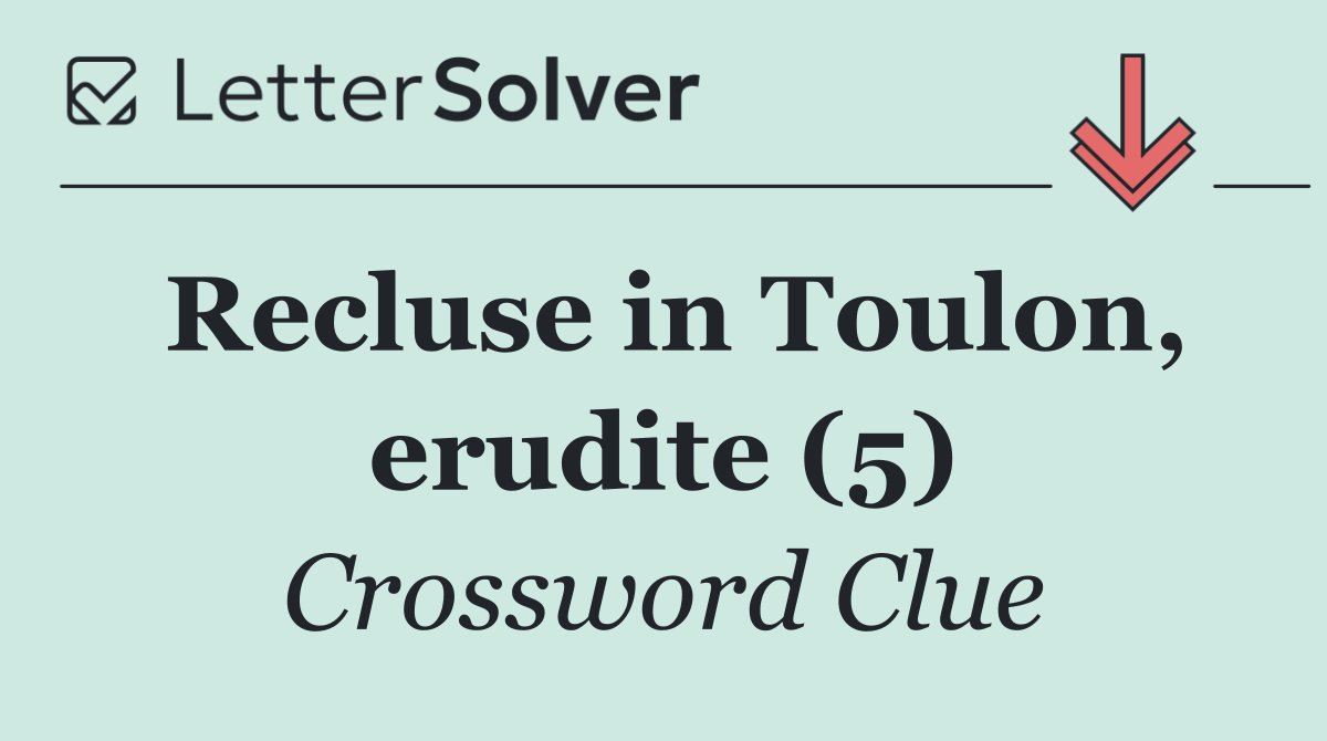 Recluse in Toulon, erudite (5)