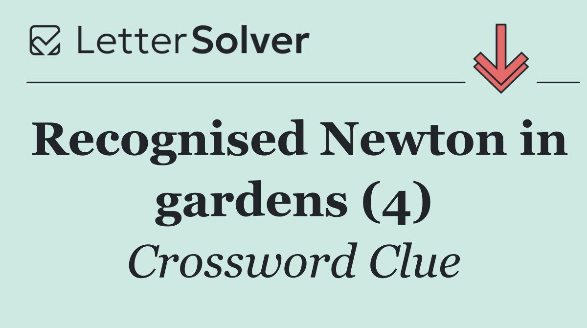 Recognised Newton in gardens (4)