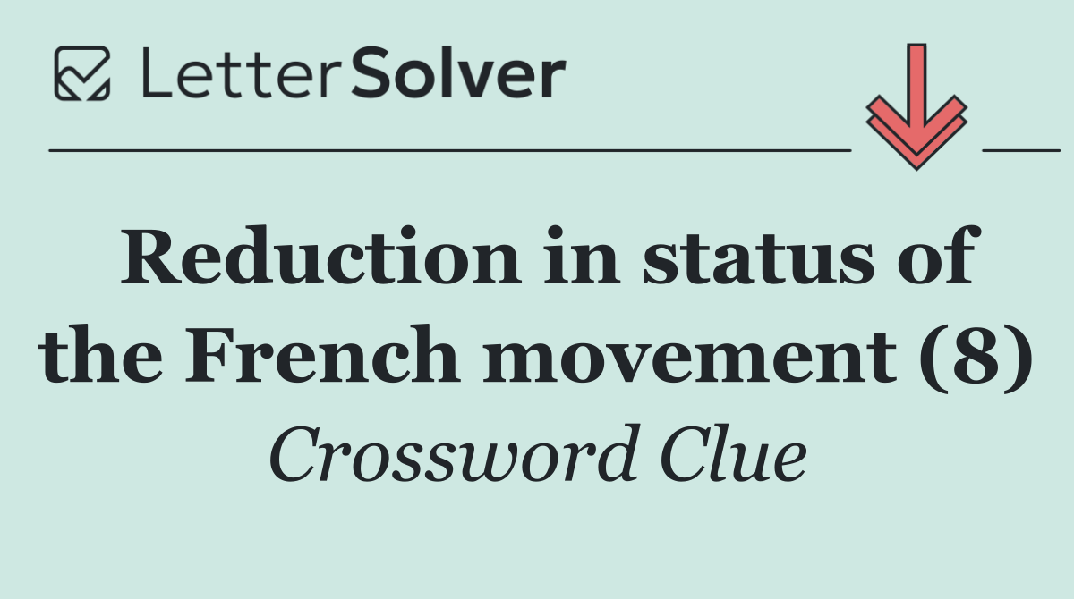 Reduction in status of the French movement (8)