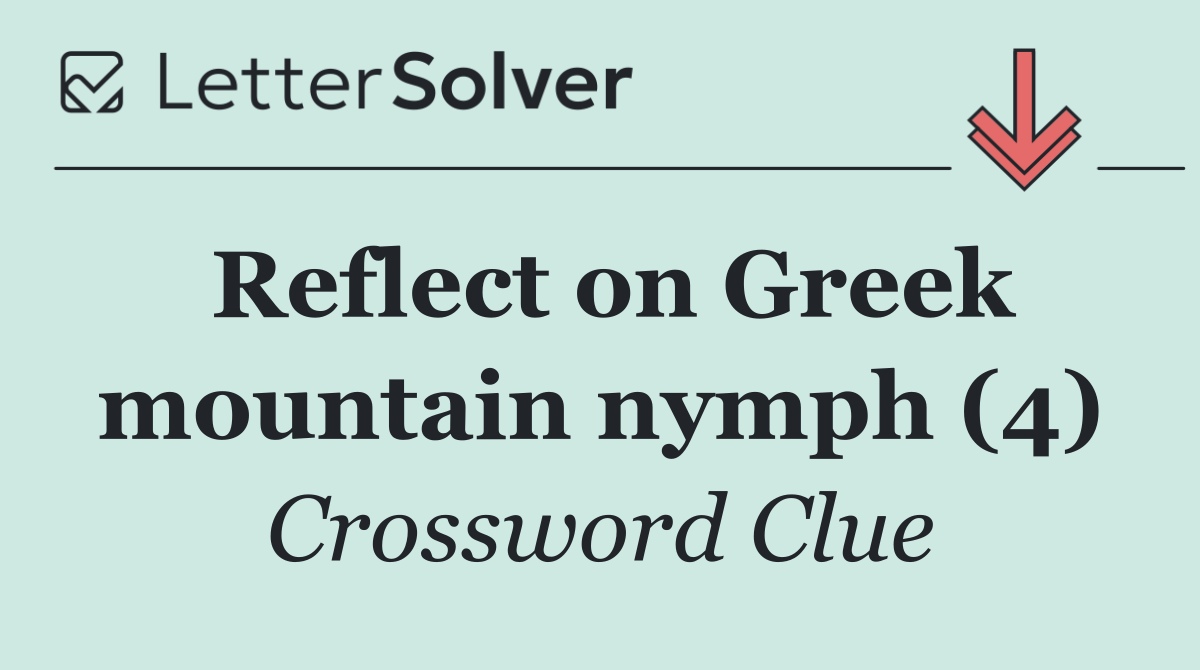 Reflect on Greek mountain nymph (4)