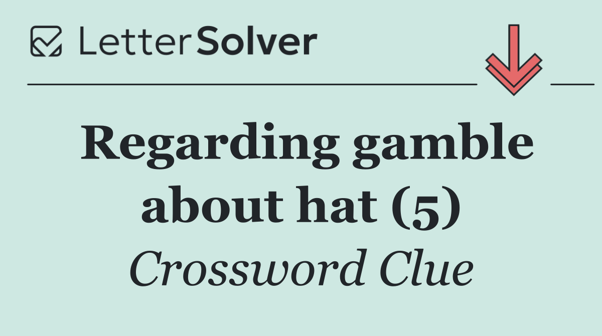 Regarding gamble about hat (5)