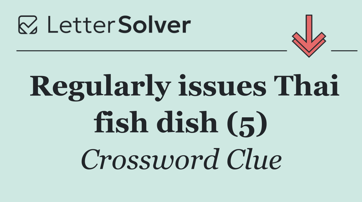 Regularly issues Thai fish dish (5)