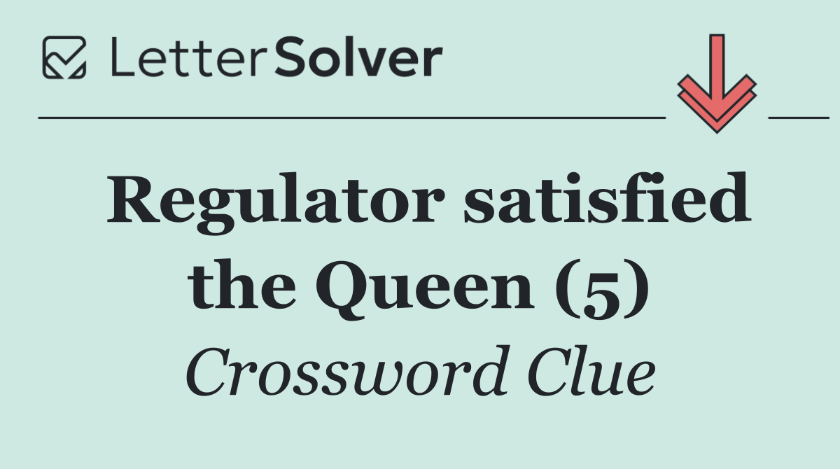Regulator satisfied the Queen (5)