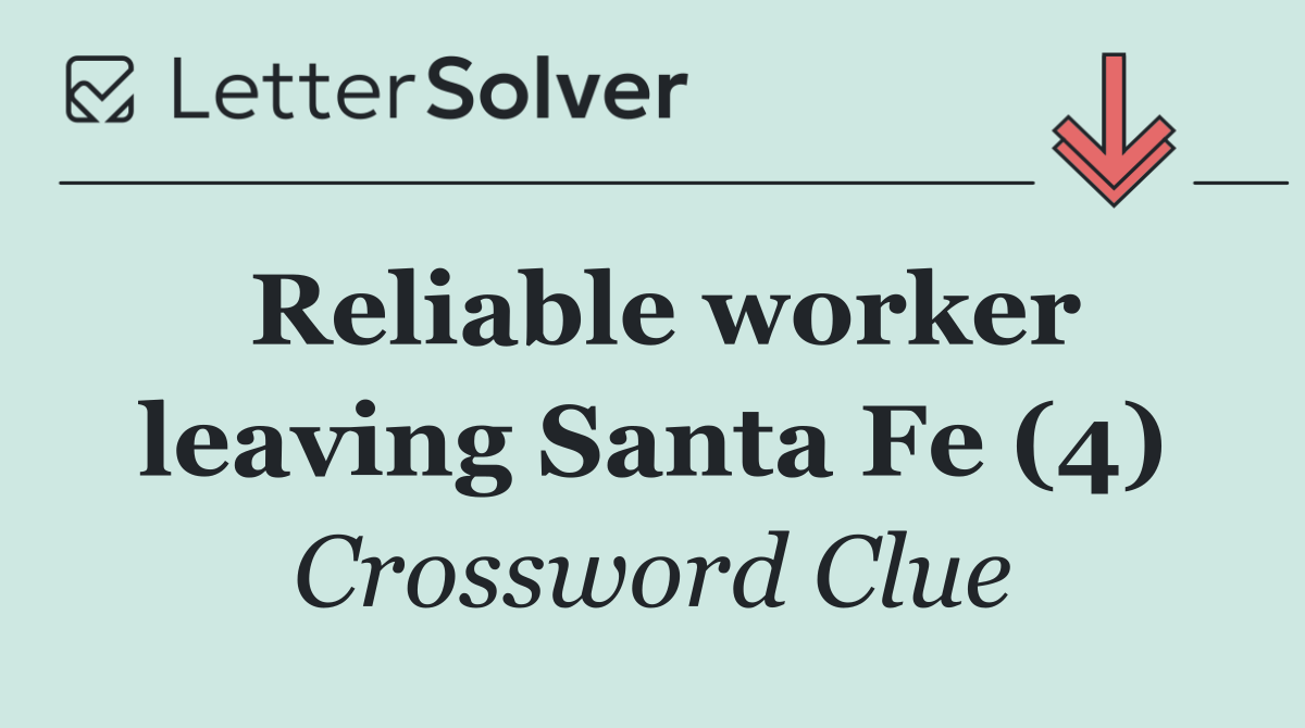 Reliable worker leaving Santa Fe (4)