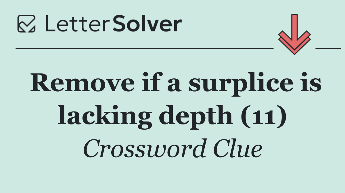 Remove if a surplice is lacking depth (11)