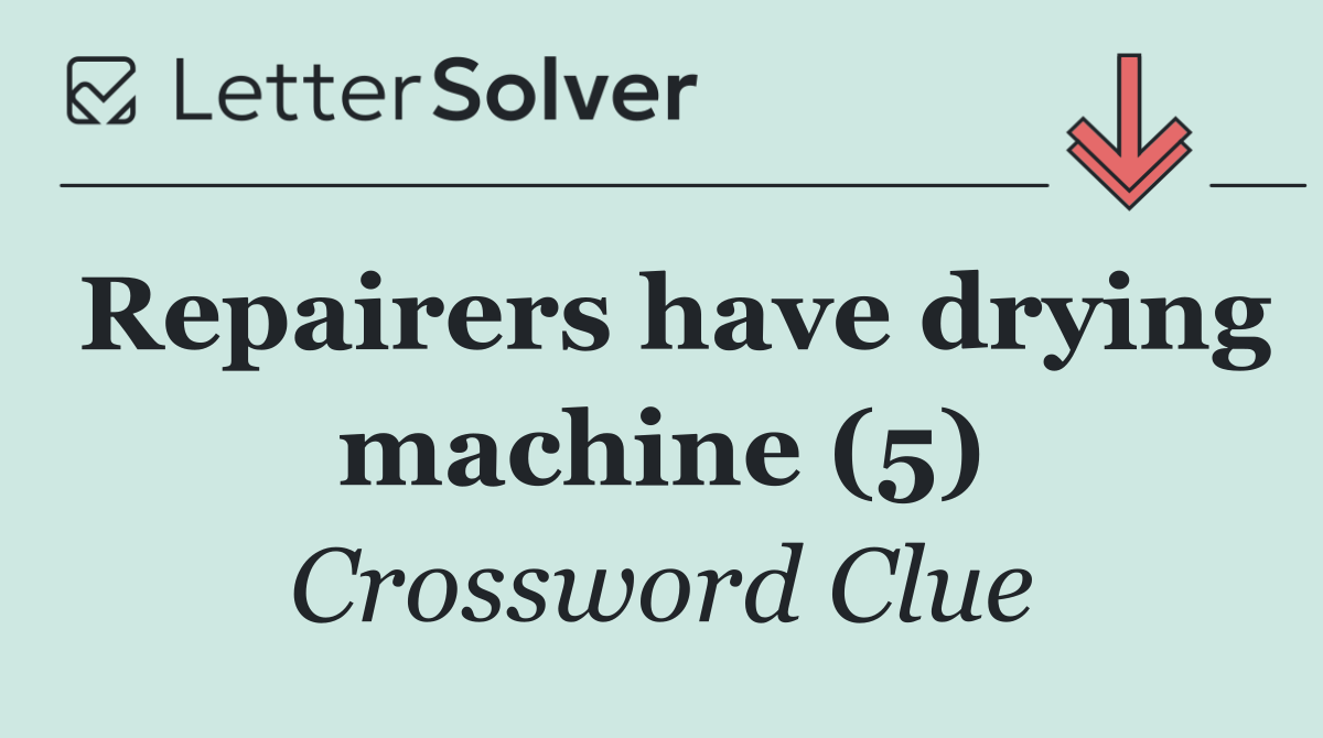 Repairers have drying machine (5)