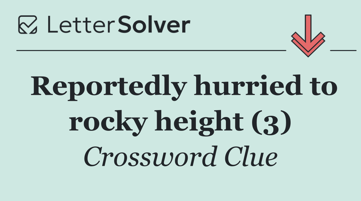 Reportedly hurried to rocky height (3)