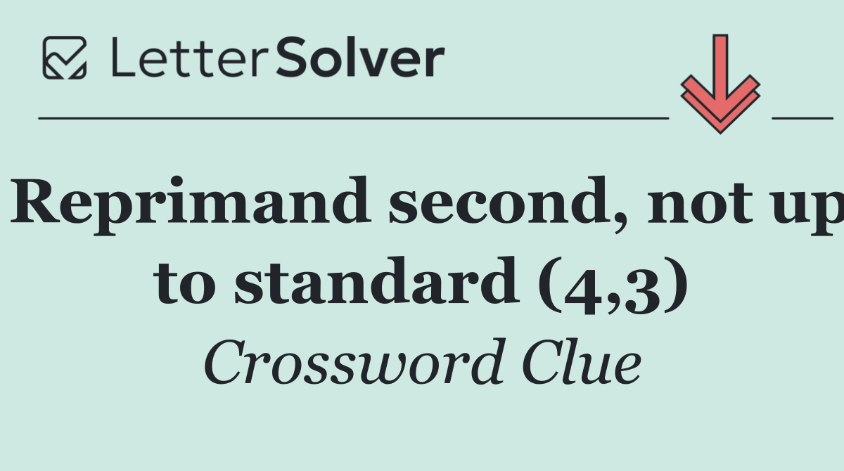 Reprimand second, not up to standard (4,3)