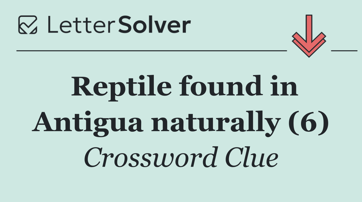 Reptile found in Antigua naturally (6)