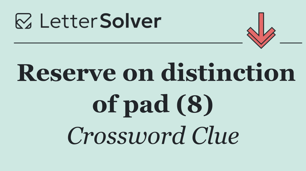 Reserve on distinction of pad (8)