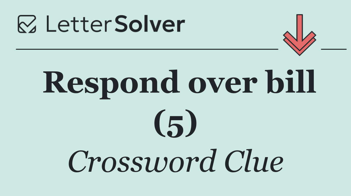 Respond over bill (5)