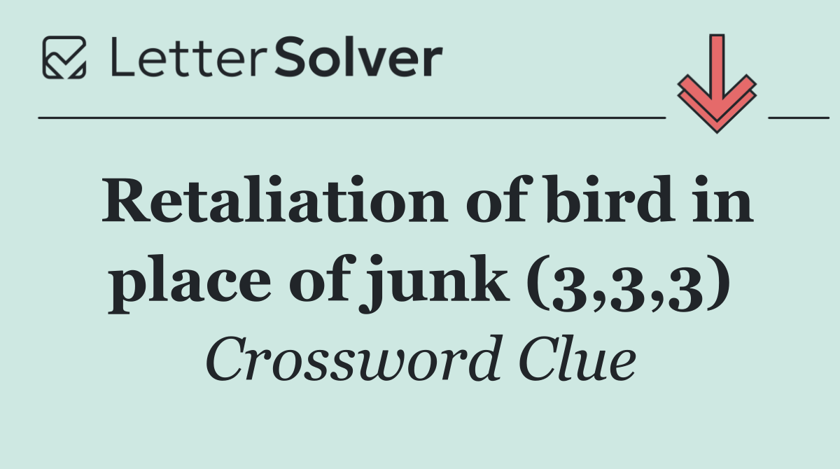 Retaliation of bird in place of junk (3,3,3)