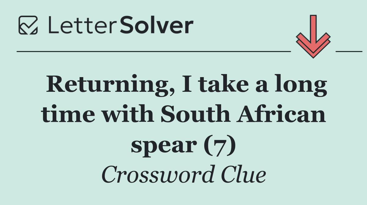 Returning, I take a long time with South African spear (7)