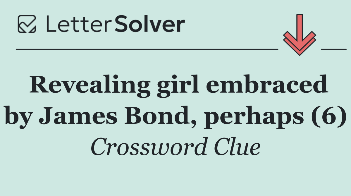 Revealing girl embraced by James Bond, perhaps (6)