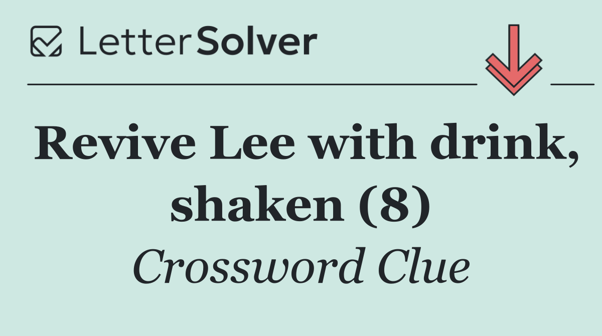 Revive Lee with drink, shaken (8)