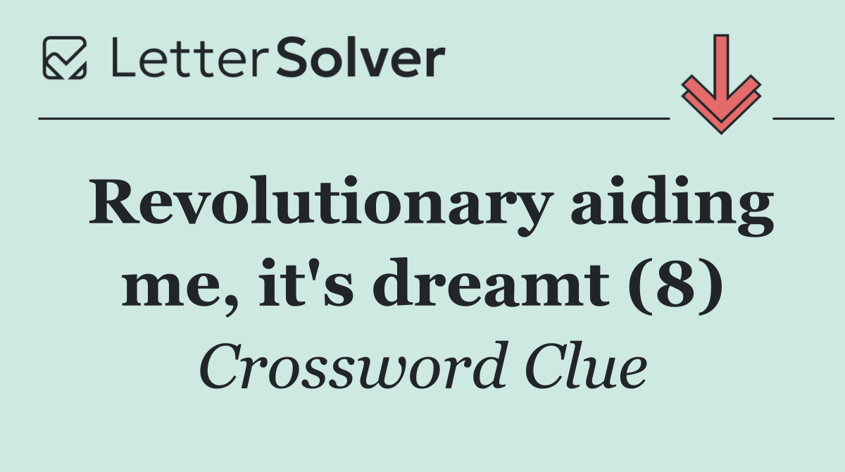 Revolutionary aiding me, it's dreamt (8)
