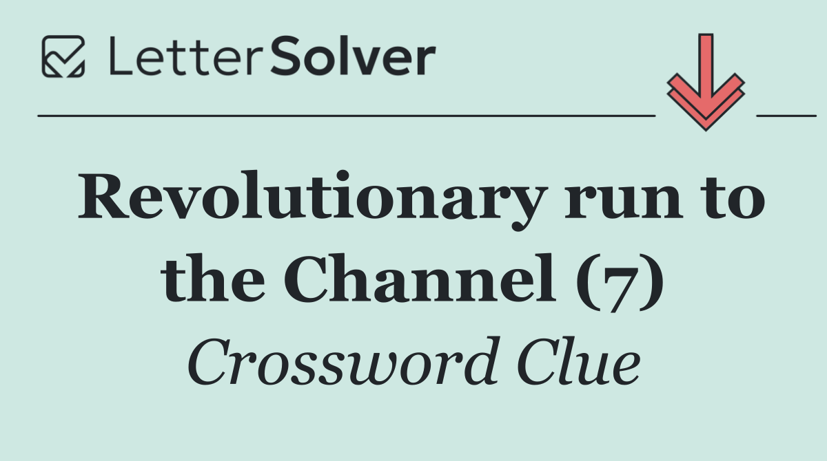 Revolutionary run to the Channel (7)