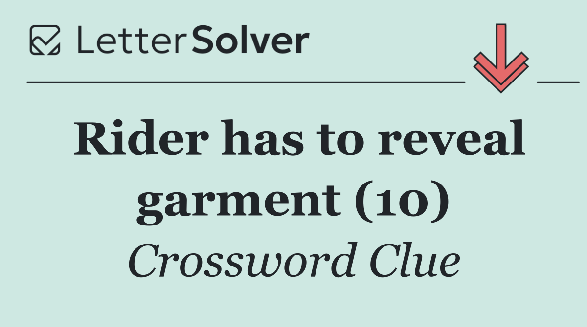 Rider has to reveal garment (10)