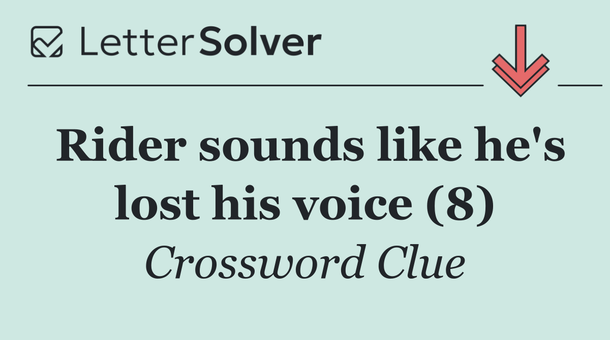 Rider sounds like he's lost his voice (8)