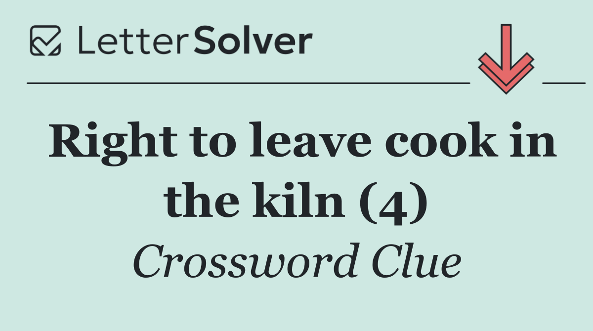 Right to leave cook in the kiln (4)