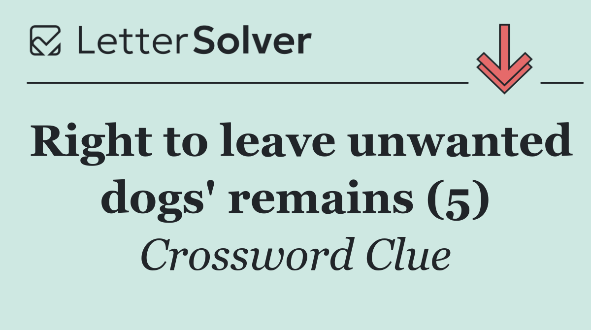 Right to leave unwanted dogs' remains (5)