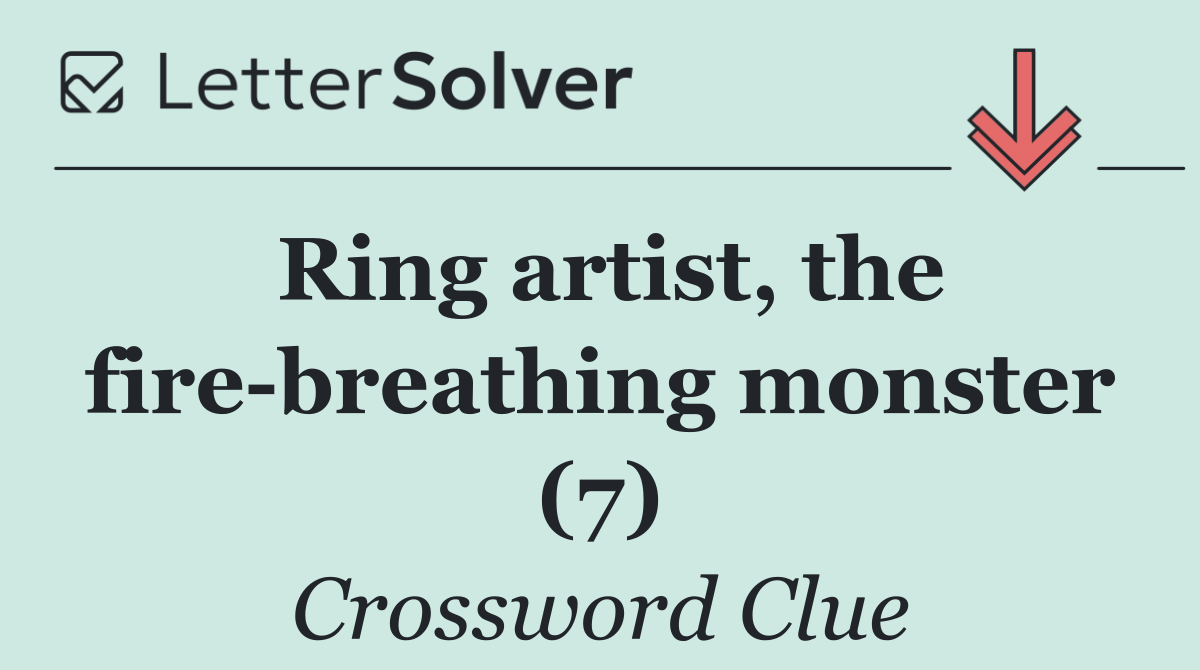 Ring artist, the fire breathing monster (7)
