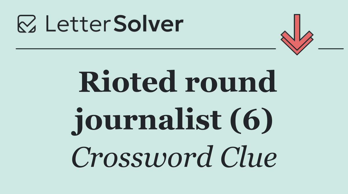 Rioted round journalist (6)