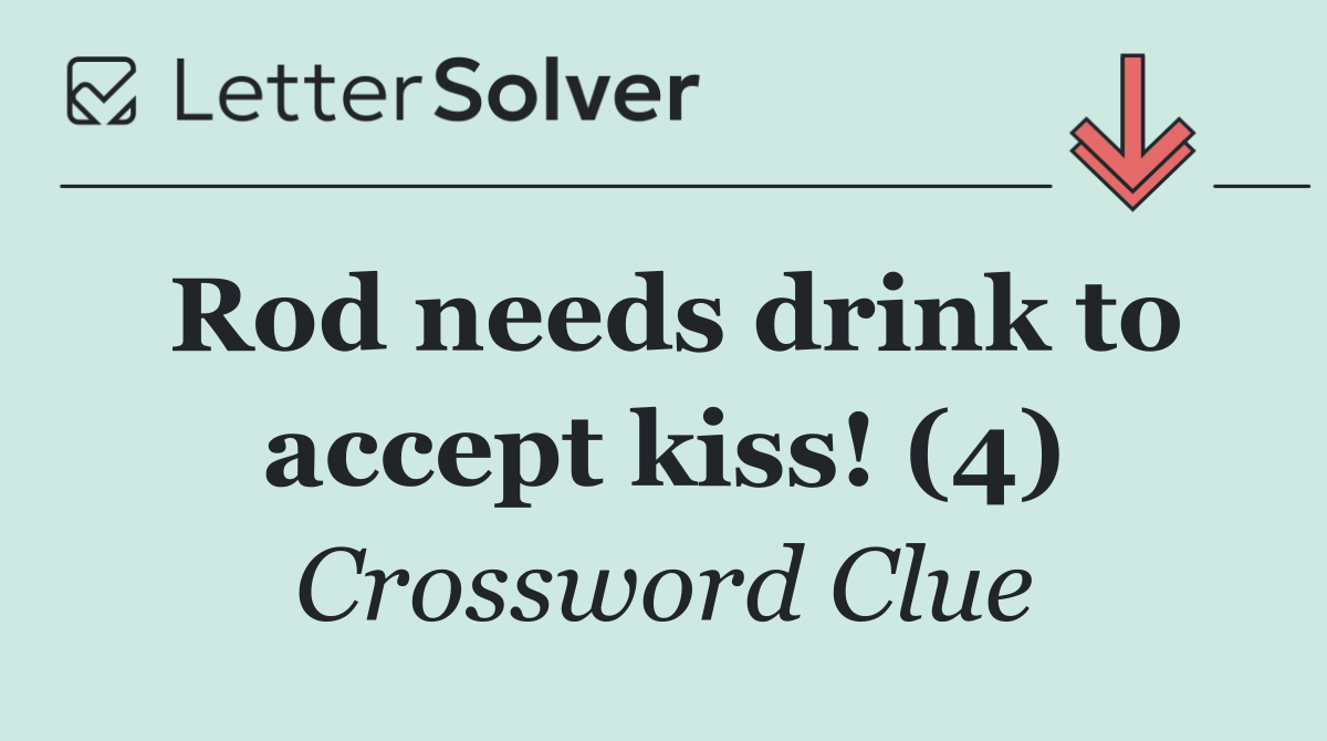 Rod needs drink to accept kiss! (4)