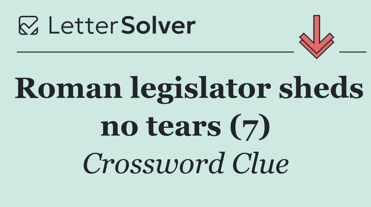Roman legislator sheds no tears (7)