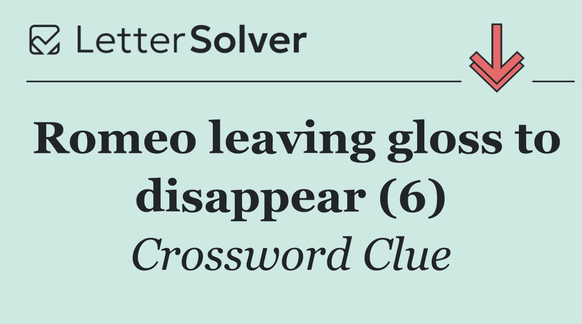 Romeo leaving gloss to disappear (6)