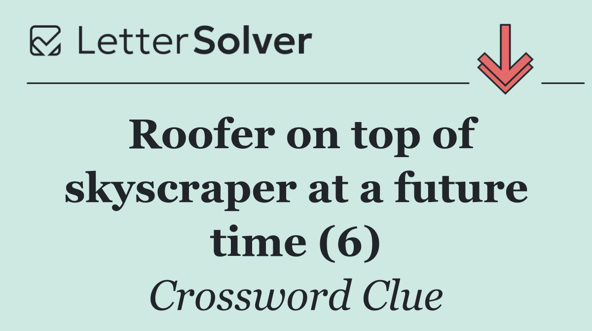 Roofer on top of skyscraper at a future time (6)