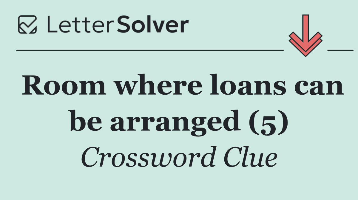 Room where loans can be arranged (5)