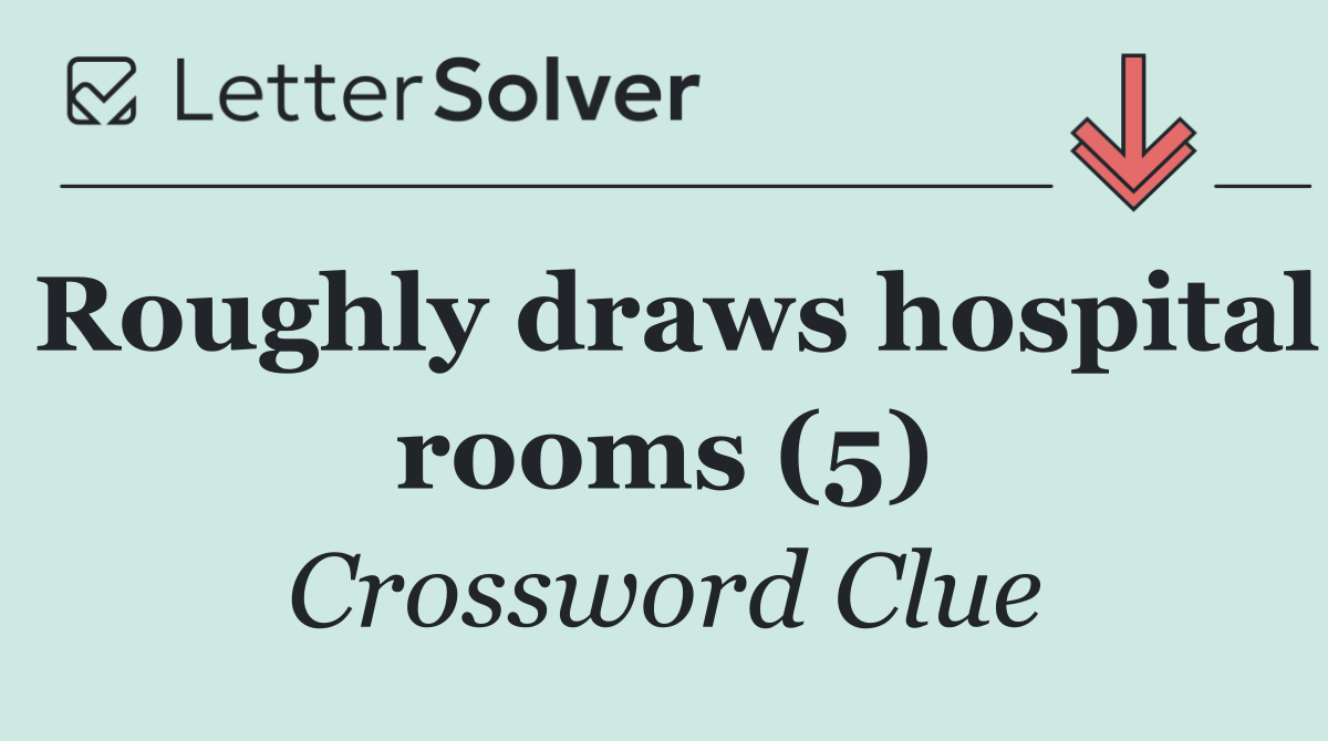 Roughly draws hospital rooms (5)