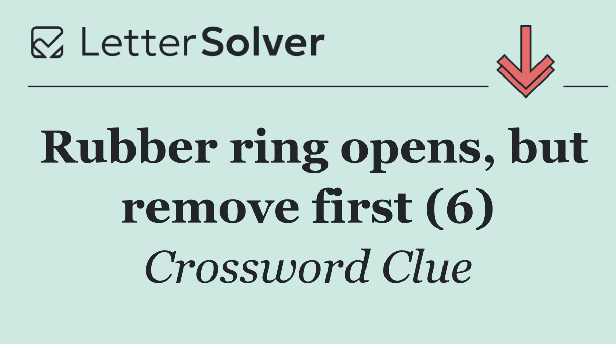 Rubber ring opens, but remove first (6)