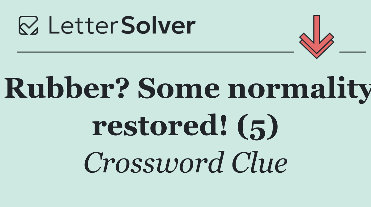 Rubber? Some normality restored! (5)