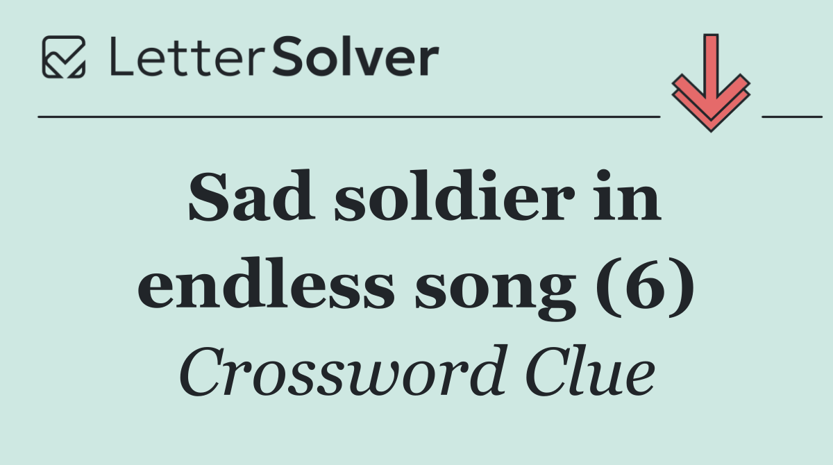 Sad soldier in endless song (6)