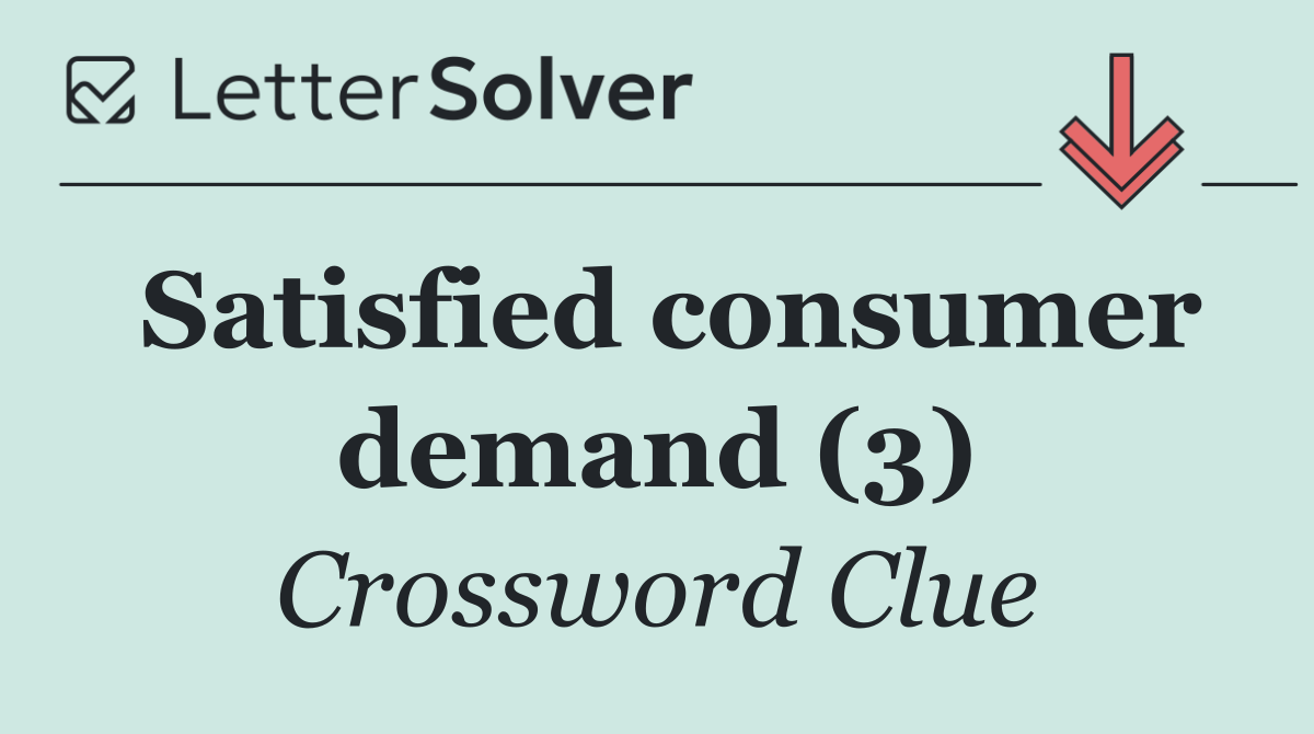 Satisfied consumer demand (3)