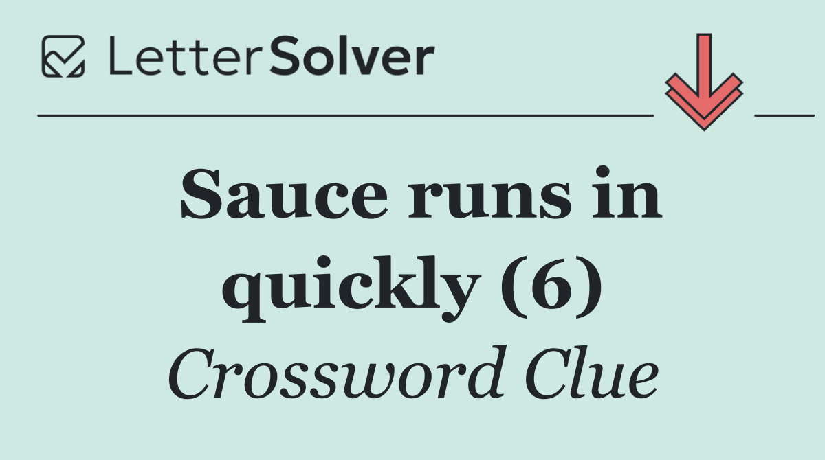 Sauce runs in quickly (6)