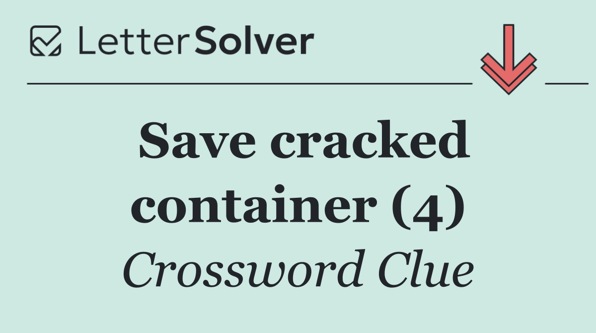 Save cracked container (4)