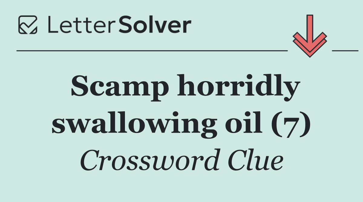 Scamp horridly swallowing oil (7)
