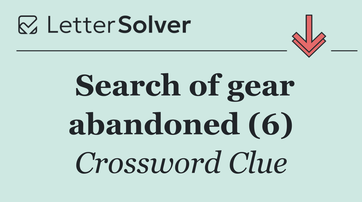 Search of gear abandoned (6)