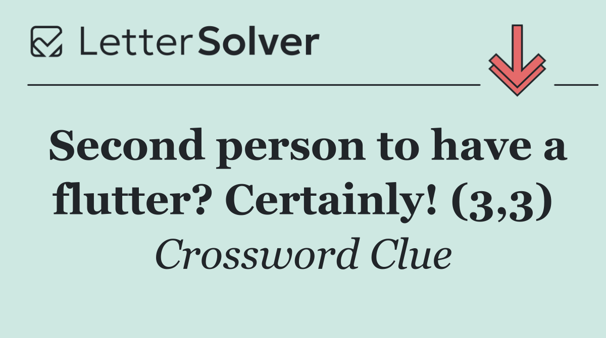 Second person to have a flutter? Certainly! (3,3)