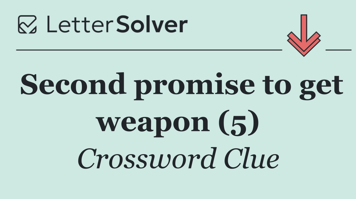 Second promise to get weapon (5)