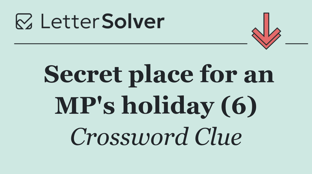 Secret place for an MP's holiday (6)