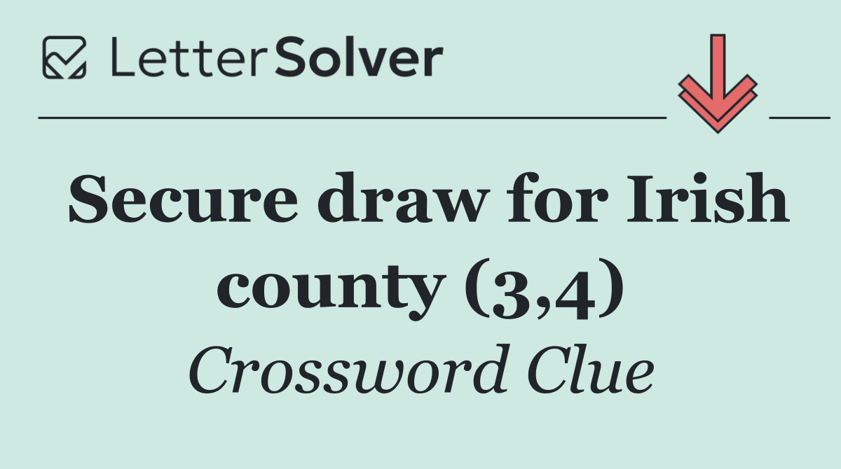 Secure draw for Irish county (3,4)