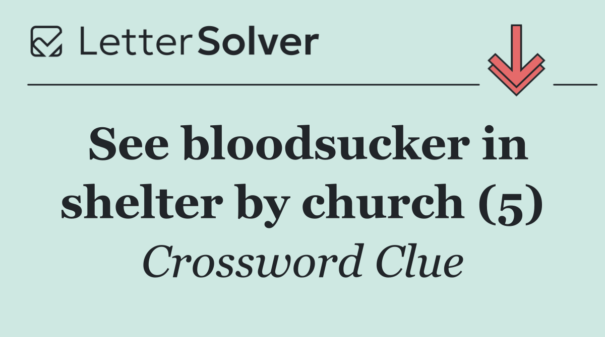 See bloodsucker in shelter by church (5)