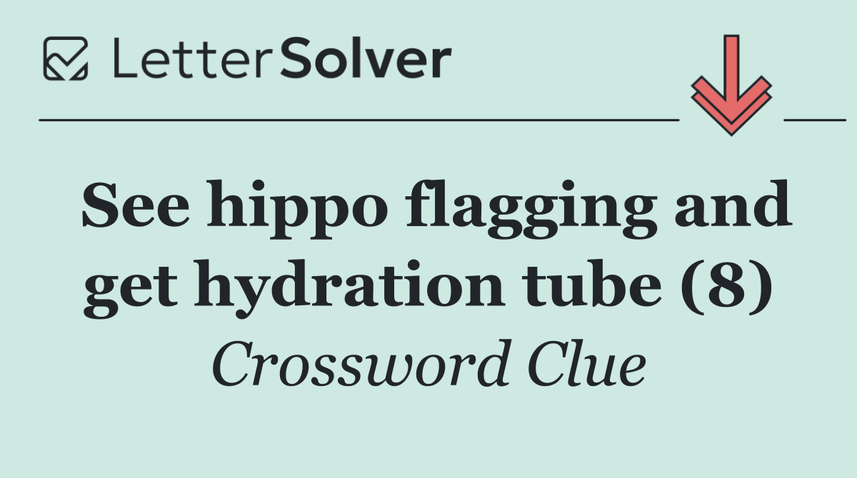 See hippo flagging and get hydration tube (8)