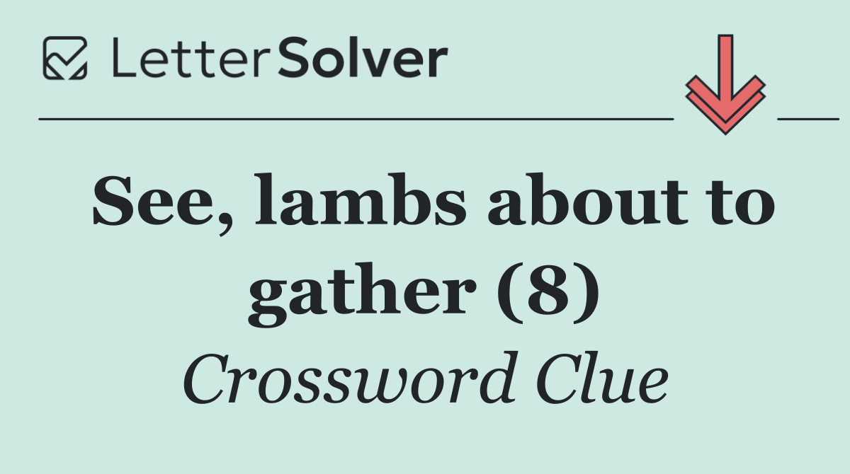 See, lambs about to gather (8)