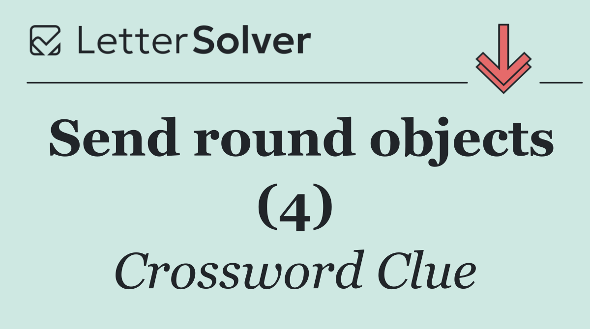 Send round objects (4)
