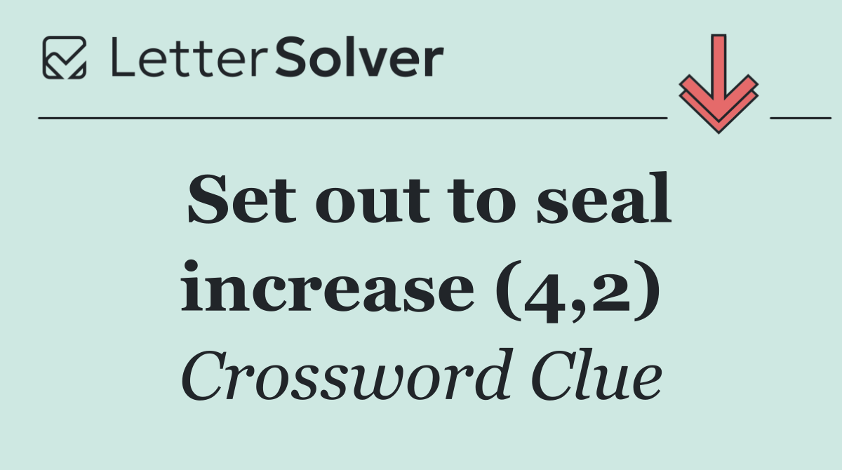 Set out to seal increase (4,2)